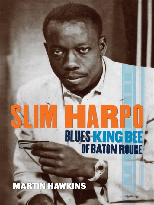 Title details for Slim Harpo by Martin Hawkins - Available